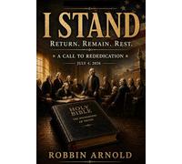 I STAND: Return. Remain. Rest. - America 250: A Call to Rededication