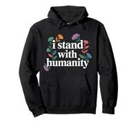I Stand with Humanity Supporto per la gentilezza Mondiale |- Felpa con Cappuccio
