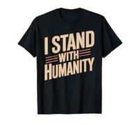 I Stand with Humanity Supporto per la gentilezza Mondiale - Maglietta