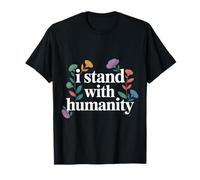I Stand with Humanity Supporto per la gentilezza Mondiale |- Maglietta