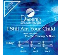 I Still Am Your Child [Accompaniment/Performance Track] (Daywind Soundtracks Contemporary)