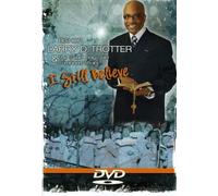 Bishop Larry Trotter - I Still Believe