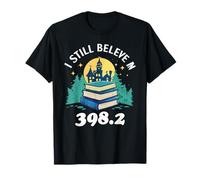 I Still Believe in 398.2 Sezione Fairy Tale Book Lover Maglietta