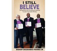 I Still Believe: The Resilience and Perseverance Required to Lead a Successful Ministry