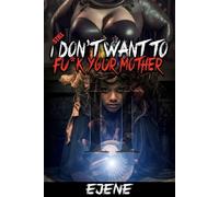 I Still Don't Want To Fu*k Your Mother