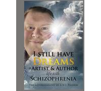 I still have Dreams as an Artist and Author living with Schizophrenia