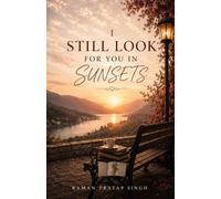 I Still Look for You in Sunsets: The Colors You Left Behind