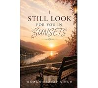 I Still Look for You in Sunsets: The Colors You Left Behind