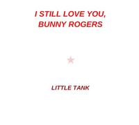 I Still Love You, Bunny Rogers