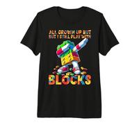 I Still Play with Blocks Funny Blocks Bricks Master Builder Maglietta Premium