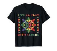 I Still Play with Blocks Quilting Patterns Cucito Divertente Maglietta