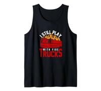 I Still Play With Firetrucks Cool Graphic Fireman Design Canotta
