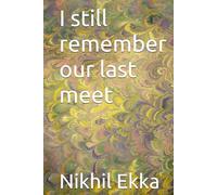 I still remember our last meet