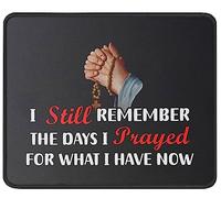 I Still Remember The Days I Prayed for The Things I Have Now - Inspirational Sayings Tappetino Mouse Bordo Cucito Mousemat Antiscivolo Tappetini per Il Mouse per Casa Gioco Computer 25X30Cm