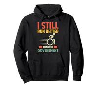 I Still Run Better Than The Government Divertente Sedia a rotelle Felpa con Cappuccio