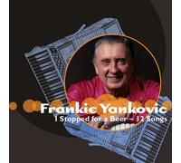 I Stopped for a Beer by Frankie Yankovic (2010-01-01)