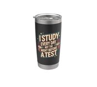 I Study Every Day, Not The Night Before A Test Bicchiere termico in acciaio inox doppia parete