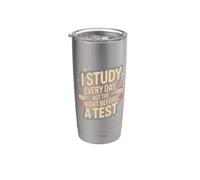 I Study Every Day, Not The Night Before A Test Bicchiere termico in acciaio inox doppia parete