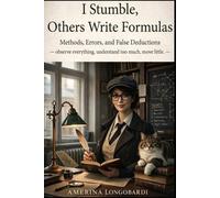 I Stumble, Others Write Formulas: Methods, Errors, and False Deductions