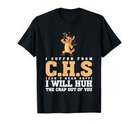 I Suffer from C.H.S Can't Hear Sh-t Funny Hyena Sarcastic Maglietta