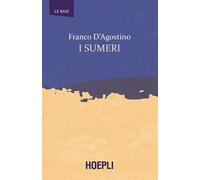 Franco D'Agostino – I Sumeri – Hoepli