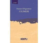 Franco D'Agostino – I Sumeri – Hoepli