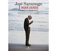 I suoi nomi. Un album biografico - Saramago José