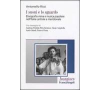I suoni e lo sguardo. Etnografia visiva e musica popolare nell'Italia centrale e meridionale