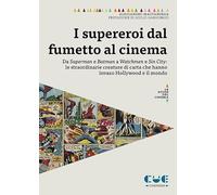 Libri Mastandrea Alessandro - I Supereroi Dal Fumetto Al Cinema. Da Superman E B