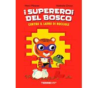 I supereroi del bosco contro il ladro di nocciole. Ediz. a colori