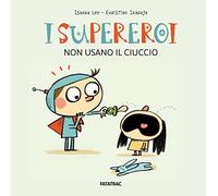 I supereroi non usano il ciuccio