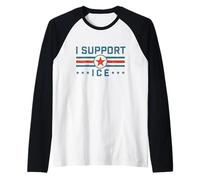 I Support Ice - Diritto Patriottico sull'immigrazione sulla Sicurezza delle frontiere Maglia con Maniche Raglan