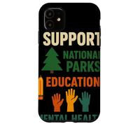 I Support National Parks Education Mental Health Custodia per iPhone 11
