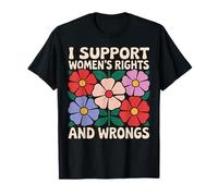 I Support Women's Rights And Wrongs Maglietta