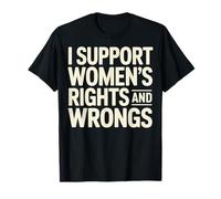 I Support Women's Rights And Wrongs Maglietta