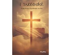 I Surrender: A 7-day Journey of Trust While Your Teen Fasts