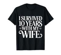 I Survived 10 Years with My Wife Marito Anniversario ||- Maglietta
