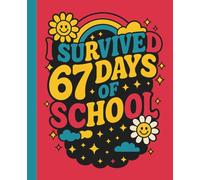 I Survived 67 Days of School Composition Notebook: A Funny Retro Style School Milestone Gift for Kids featuring a Groovy 70s Design with a Rainbow and Smiley Face Flowers - 110 Wide Ruled Pages