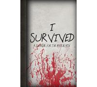 I Survived: A Journal for the Apocalypse