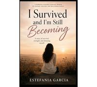 I survived and I'm still becoming
