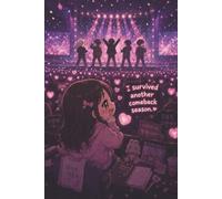 I Survived Another Comeback Season: K-Pop Fan Lined Notebook