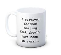 I survived another meeting that should have been an e-mail - email - Caffè di Ceramica di Alta Qualità Tazza