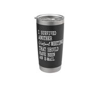 I Survived Another Meeting that Should Have Been an Email Bicchiere termico in acciaio inox doppia parete