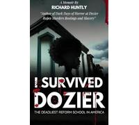 I Survived Dozier: The Deadliest Reform School in America