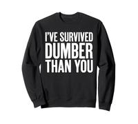 I Survived Dumber Than You Funny Men Felpa