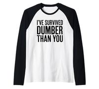 I Survived Dumber Than You Funny Men Maglia con Maniche Raglan