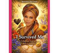 I Survived Me: A Coloring Journey Back to Yourself