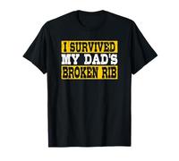 I Survived My Dad's Broken Rib Divertente Maglietta