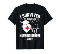 I Survived My Daughter's Nursing Degree 2026 Nurse Parents Maglietta