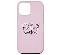 I Survived My Daughter's Wedding Custodia per iPhone 12 Pro Max